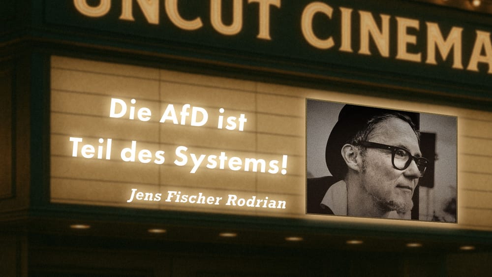 Uncut #48: Heute mit Jens Fischer Rodrian | Die AfD ist Teil des Systems! Beitragsbild