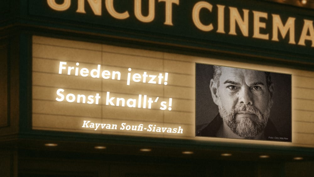 Uncut #61: Heute mit Kayvan Soufi-Siavash | Frieden jetzt! Sonst knallt's! Beitragsbild