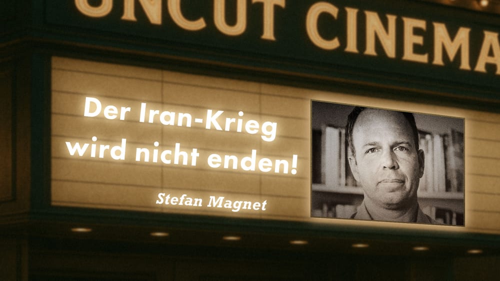 Uncut #73: Heute mit Stefan Magnet | Der Iran-Krieg wird nicht enden! Beitragsbild