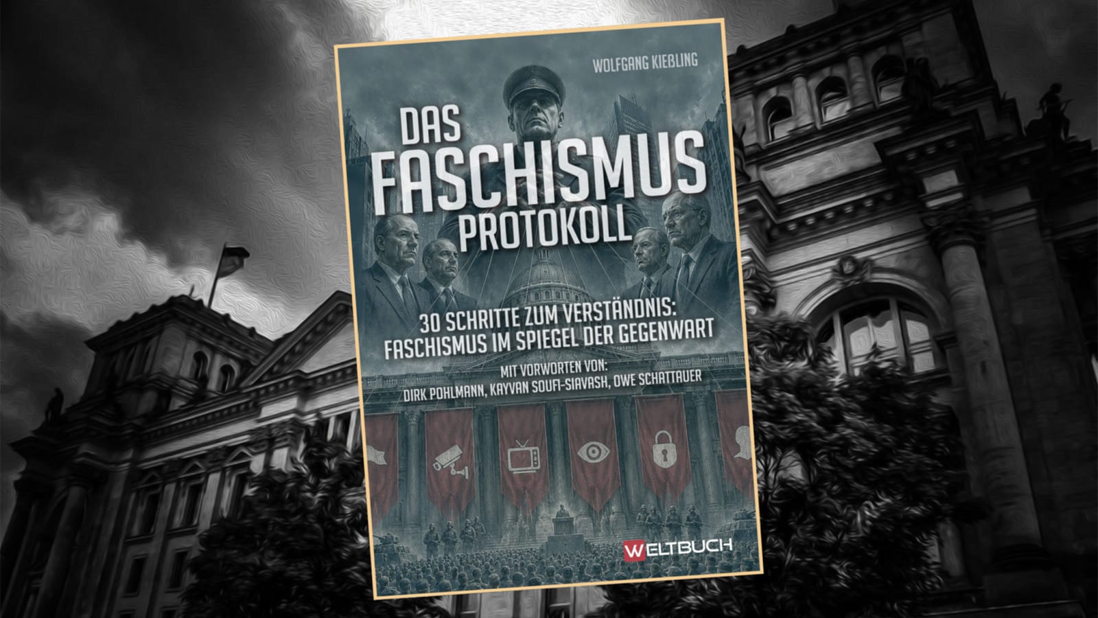 Das Buch ist da: "Das FASCHISMUS-Protokoll" | Von Wolfgang Kießling