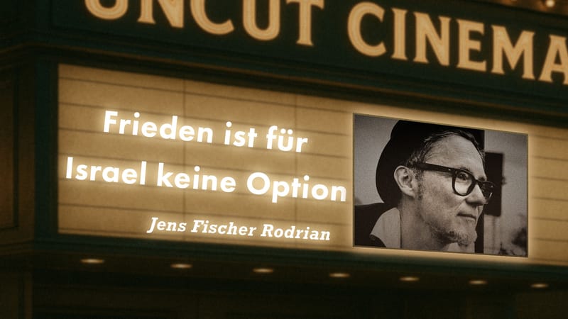 Uncut #66: Heute mit Jens Fischer Rodrian | Frieden ist für Israel keine Option Beitragsbild